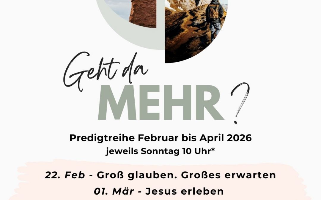 Geht da MEHR? – Predigtreihe